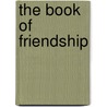 The Book Of Friendship door Samuel Mcchord Crothers