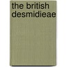 The British Desmidieae by John Ralfs
