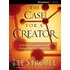 The Case For A Creator