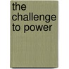 The Challenge to Power by John Harrington Cox