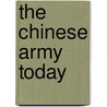 The Chinese Army Today by Dennis J. Blasko