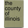The County Of Illinois door Clarence Walworth Alvord