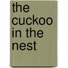 The Cuckoo In The Nest door Mrs. Oliphant