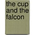 The Cup And The Falcon