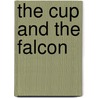 The Cup And The Falcon by Baron Alfred Tennyson Tennyson