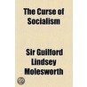 The Curse Of Socialism door Sir Guilford Lindsey Molesworth