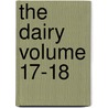 The Dairy Volume 17-18 by James Long