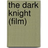 The Dark Knight (film) door Ronald Cohn