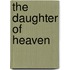 The Daughter Of Heaven