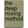 The Deep Mixing Method door Masaki Kitazume