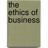 The Ethics Of Business door Alexei Marcoux
