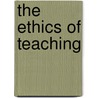 The Ethics of Teaching door Arno F. Wittig
