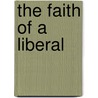 The Faith of a Liberal by Morris Raphael Cohen