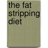 The Fat Stripping Diet door Shane Bilsborough