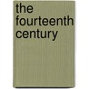 The Fourteenth Century by F. J. 1862-Snell