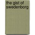 The Gist of Swedenborg