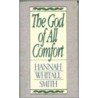 The God Of All Comfort door Hannah Whitall W. Smith