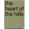 The Heart of the Hills by John Jox