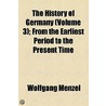The History Of Germany by Wolfgang Menzel