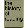 The History Of Reading door Shafquat Towheed