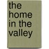 The Home in the Valley