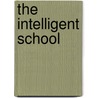 The Intelligent School door Jane Reed