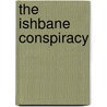 The Ishbane Conspiracy by Karina Alcorn