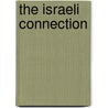 The Israeli Connection by Benjamin Beit-Hallahmi