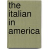 The Italian in America by Samuel J 1845 Barrows