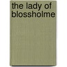 The Lady Of Blossholme by Sir Henry Rider Haggard