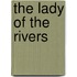 The Lady Of The Rivers