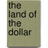 The Land of the Dollar