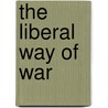 The Liberal Way Of War door Julian Reid