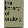 The Library Of Oratory door Nathan Haskell Dole