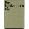 The Lightkeeper's Ball door Colleen Coble
