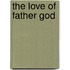The Love of Father God