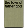The Love of Father God by Musa Bako