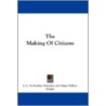 The Making of Citizens door Edgar Wallace Knight
