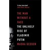 The Man without a Face by Masha Gessen
