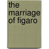 The Marriage Of Figaro by Wolfgang Amade Mozart