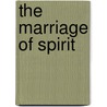 The Marriage of Spirit door Leslie Temple Thurston