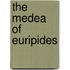 The Medea Of Euripides