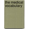 The Medical Vocabulary by Robert Fowler