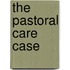 The Pastoral Care Case