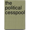 The Political Cesspool door Ronald Cohn