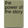 The Power Of The Story door Michael Hanne