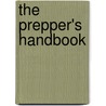The Prepper's Handbook by Jack T. Brent