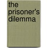 The Prisoner's Dilemma by Sean Stuart O'Connor