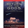 The Return Of The Gods door Erich von Däniken