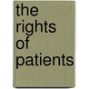The Rights Of Patients by George J. Annas